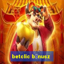 betclic b贸nusz