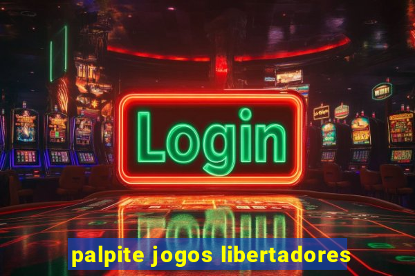 palpite jogos libertadores