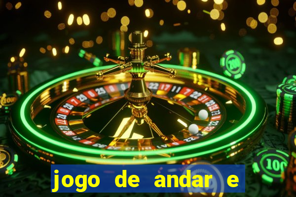 jogo de andar e ganhar dinheiro