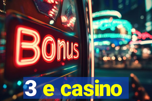 3 e casino