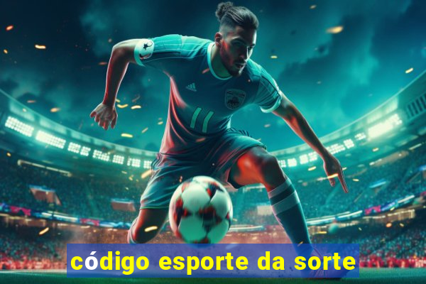 código esporte da sorte