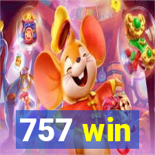 757 win