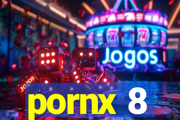 pornx 8