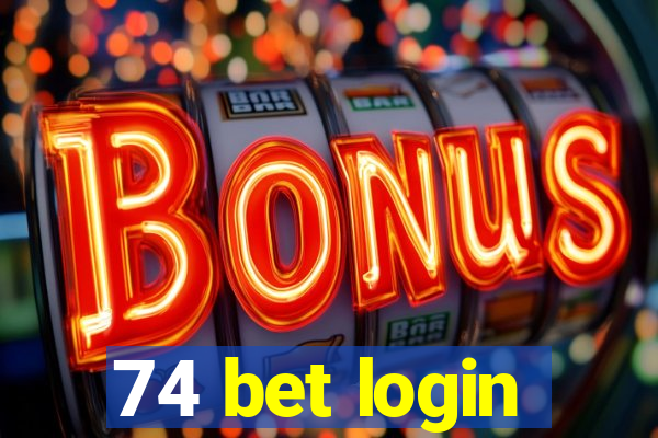 74 bet login