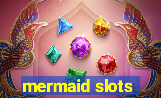 mermaid slots