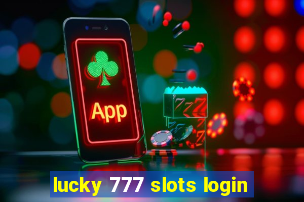 lucky 777 slots login