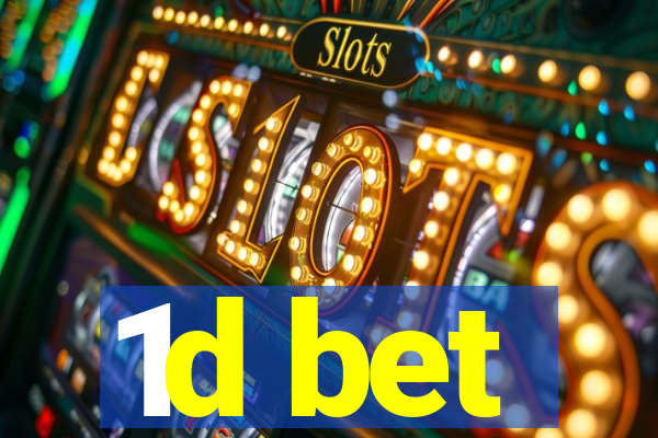 1d bet