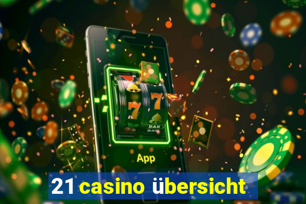 21 casino übersicht