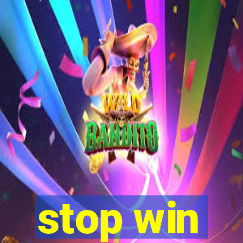 stop win