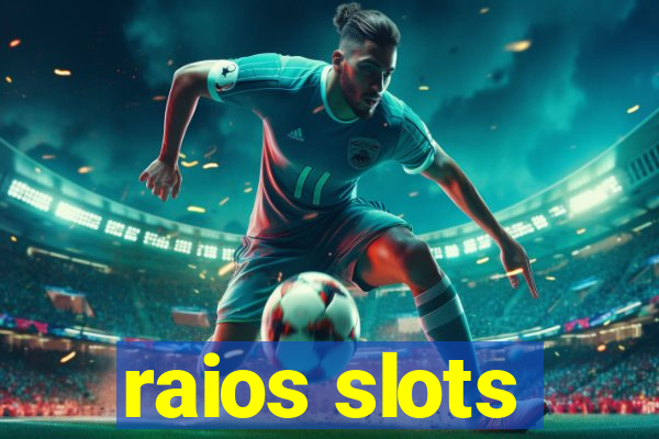 raios slots