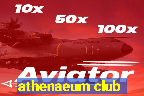 athenaeum club