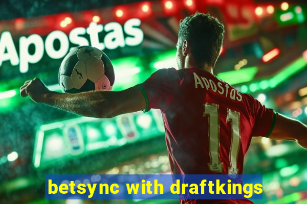 betsync with draftkings