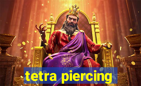 tetra piercing