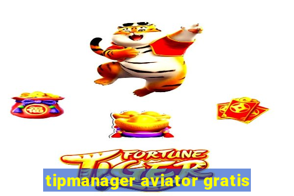 tipmanager aviator gratis