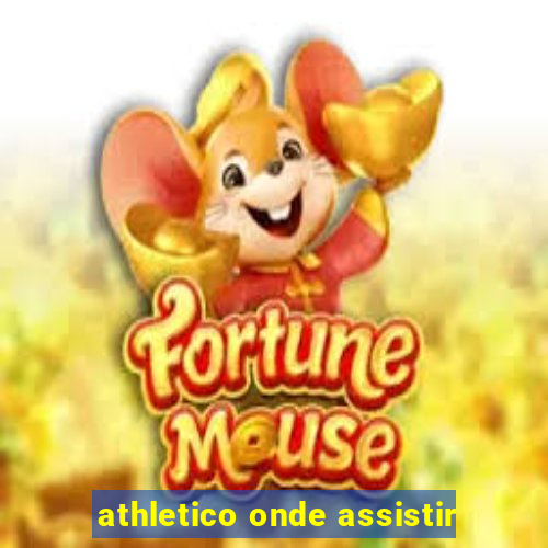 athletico onde assistir