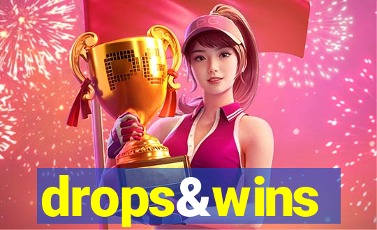 drops&wins