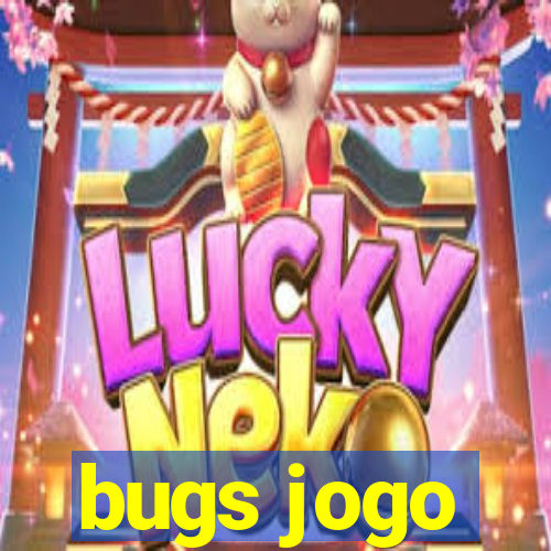 bugs jogo