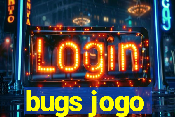 bugs jogo