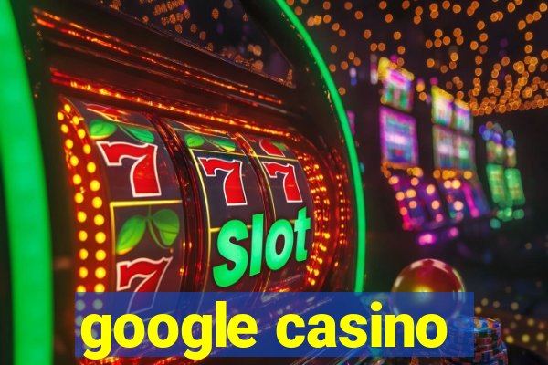 google casino