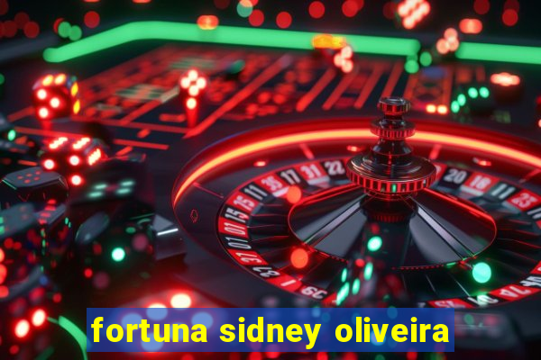 fortuna sidney oliveira