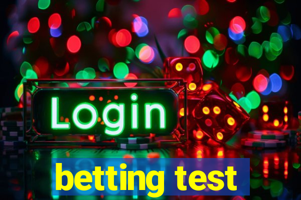 betting test