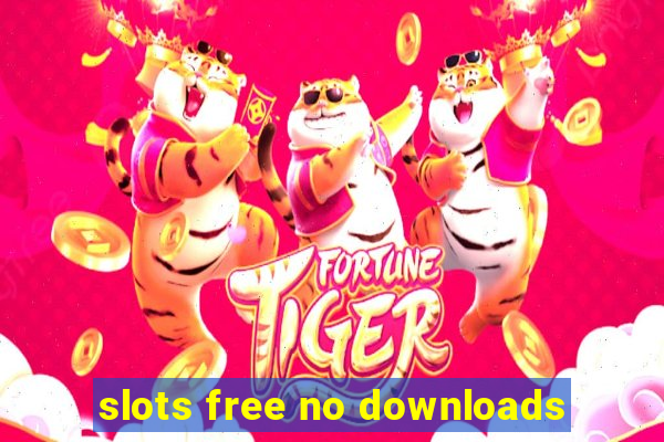 slots free no downloads