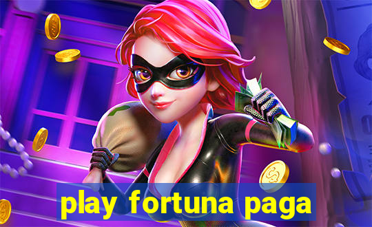 play fortuna paga