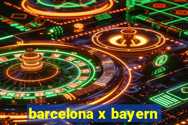 barcelona x bayern