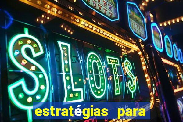 estratégias para jogos slots