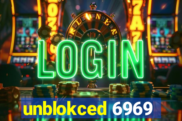 unblokced 6969