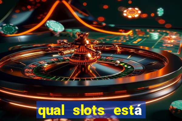 qual slots está pagando agora