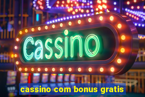 cassino com bonus gratis