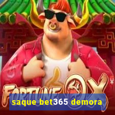 saque bet365 demora