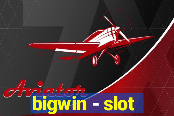 bigwin - slot