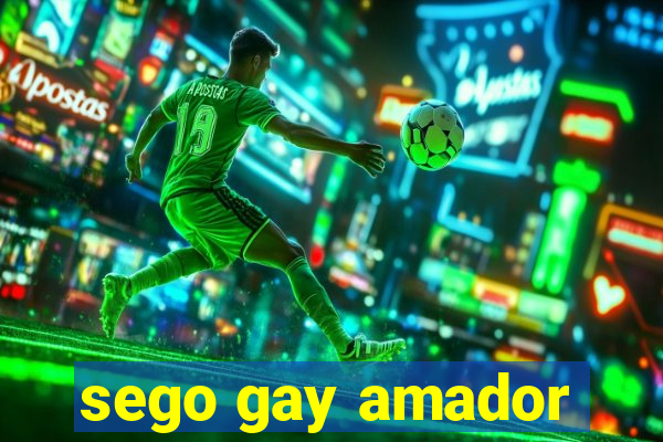 sego gay amador