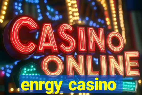 enrgy casino