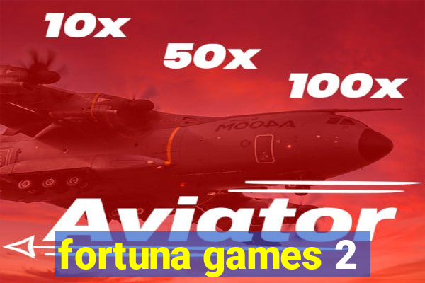 fortuna games 2