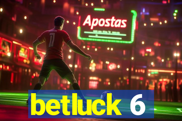 betluck 6