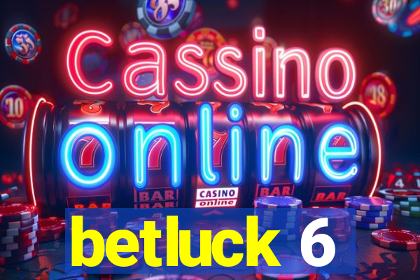 betluck 6