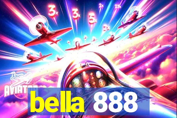 bella 888