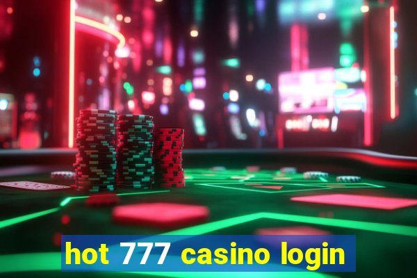 hot 777 casino login