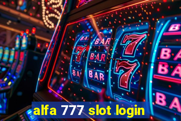 alfa 777 slot login