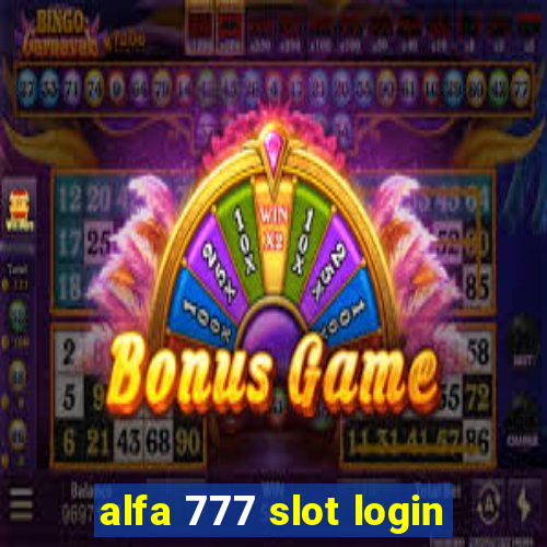 alfa 777 slot login