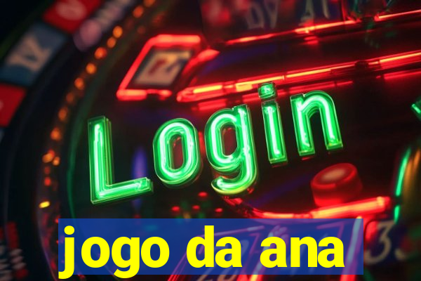 jogo da ana