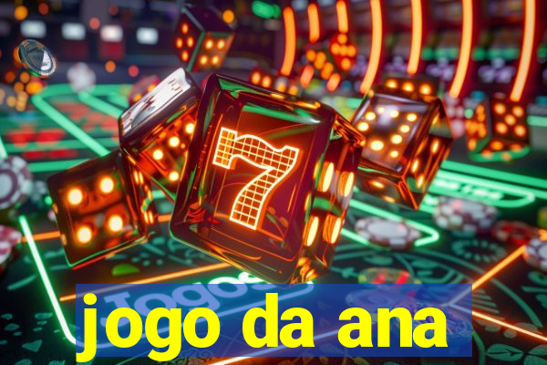 jogo da ana