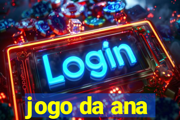 jogo da ana