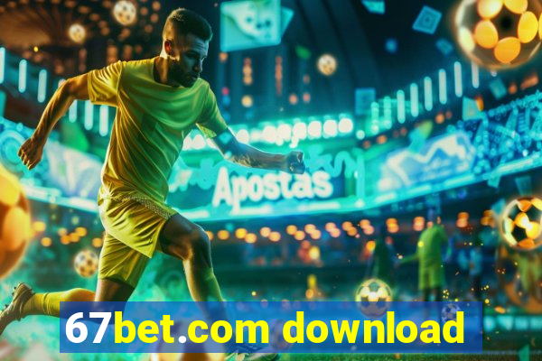 67bet.com download