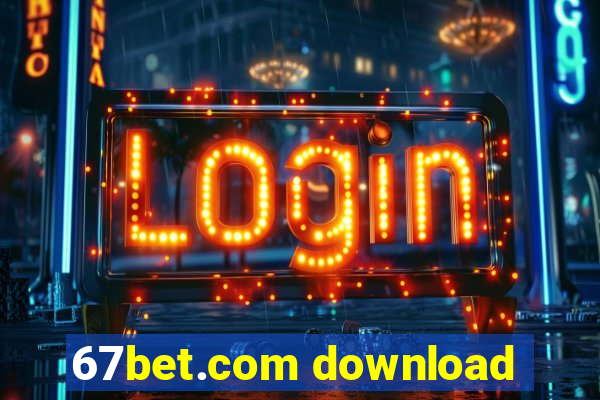 67bet.com download