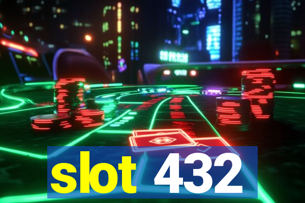 slot 432