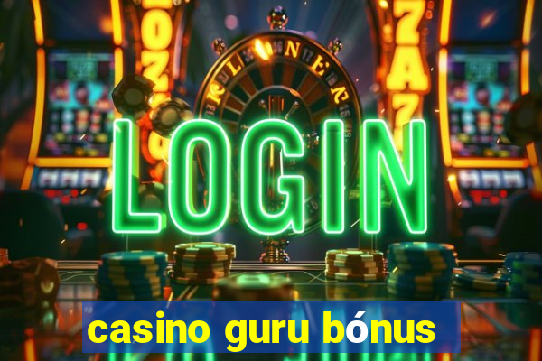 casino guru bónus